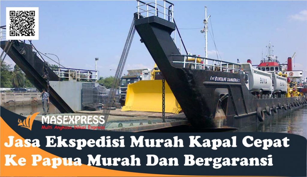 Jasa Ekspedisi Murah Kapal Cepat Ke Papua