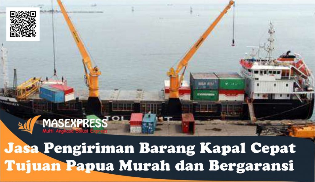 Jasa Pengiriman Barang Kapal Cepat Tujuan Papua