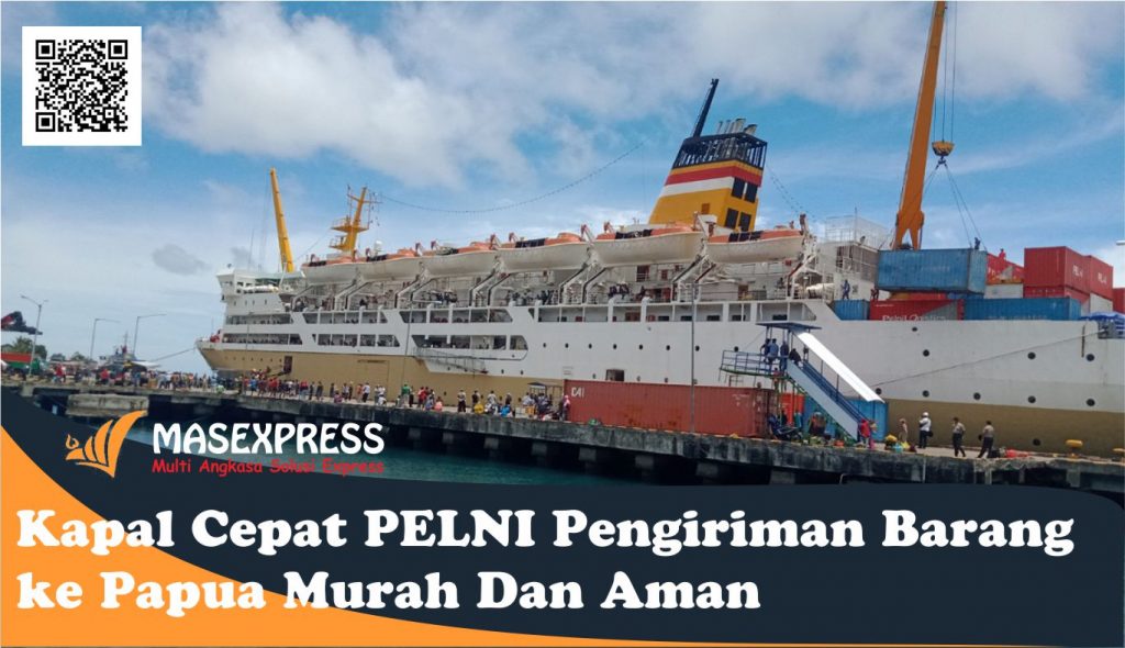 Kapal Cepat PELNI Pengiriman Barang ke Papua Murah Dan Aman