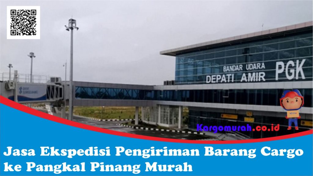 Jasa Ekspedisi Pengiriman Barang Cargo ke Pangkal Pinang